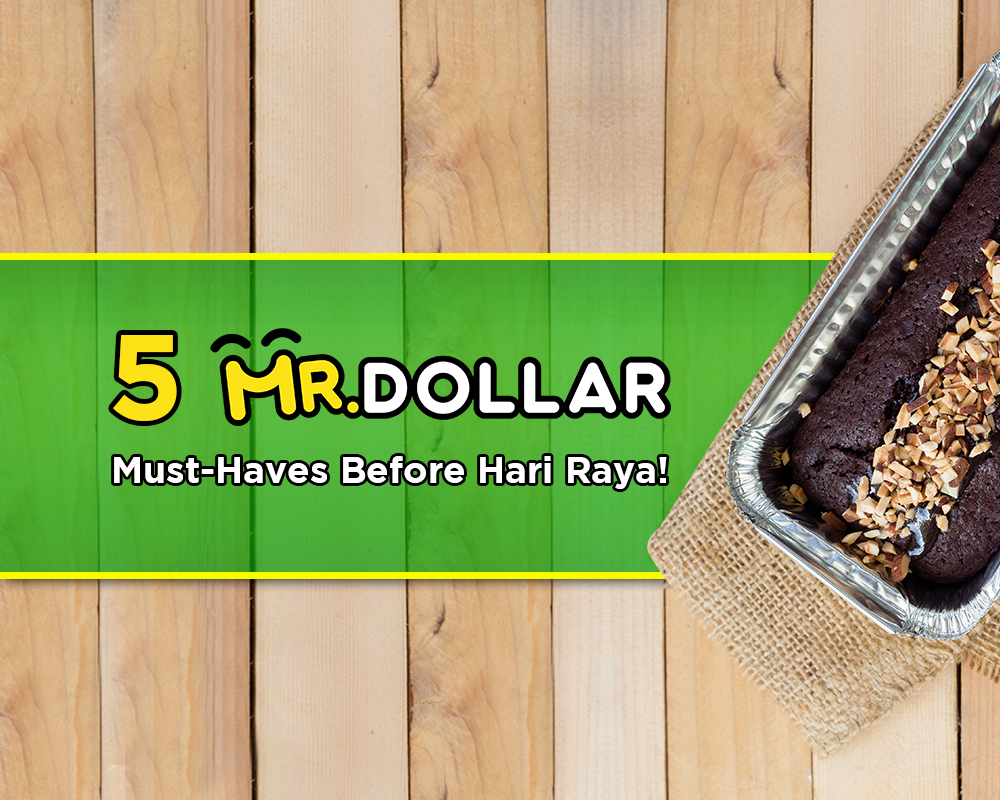 5 MR.DOLLAR Must-Haves Before Hari Raya!