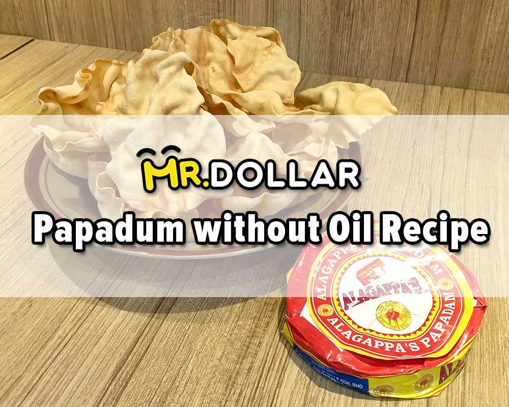 MR.DOLLAR Papadum without Oil Recipe